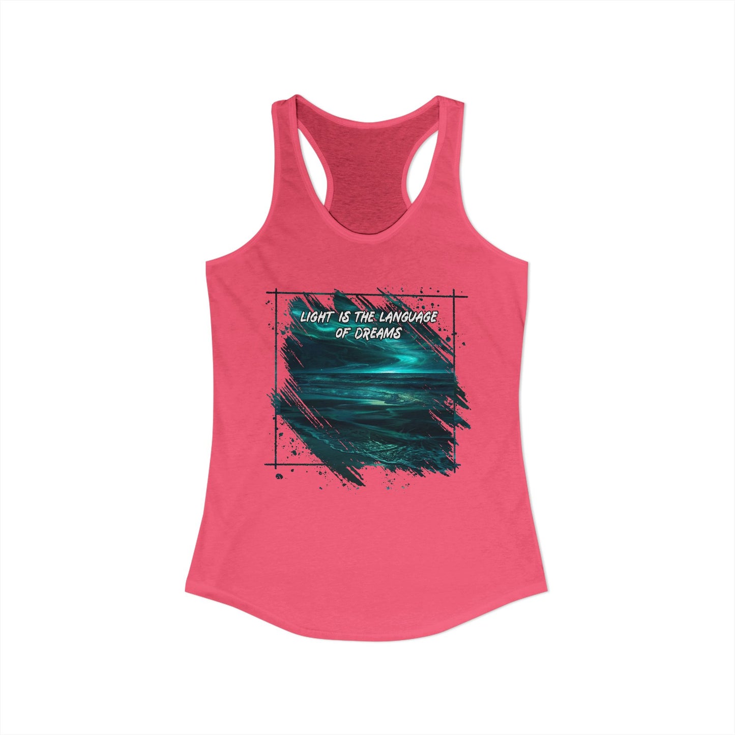 Light is The Language of Dreams Women's Ideal Racerback Tank