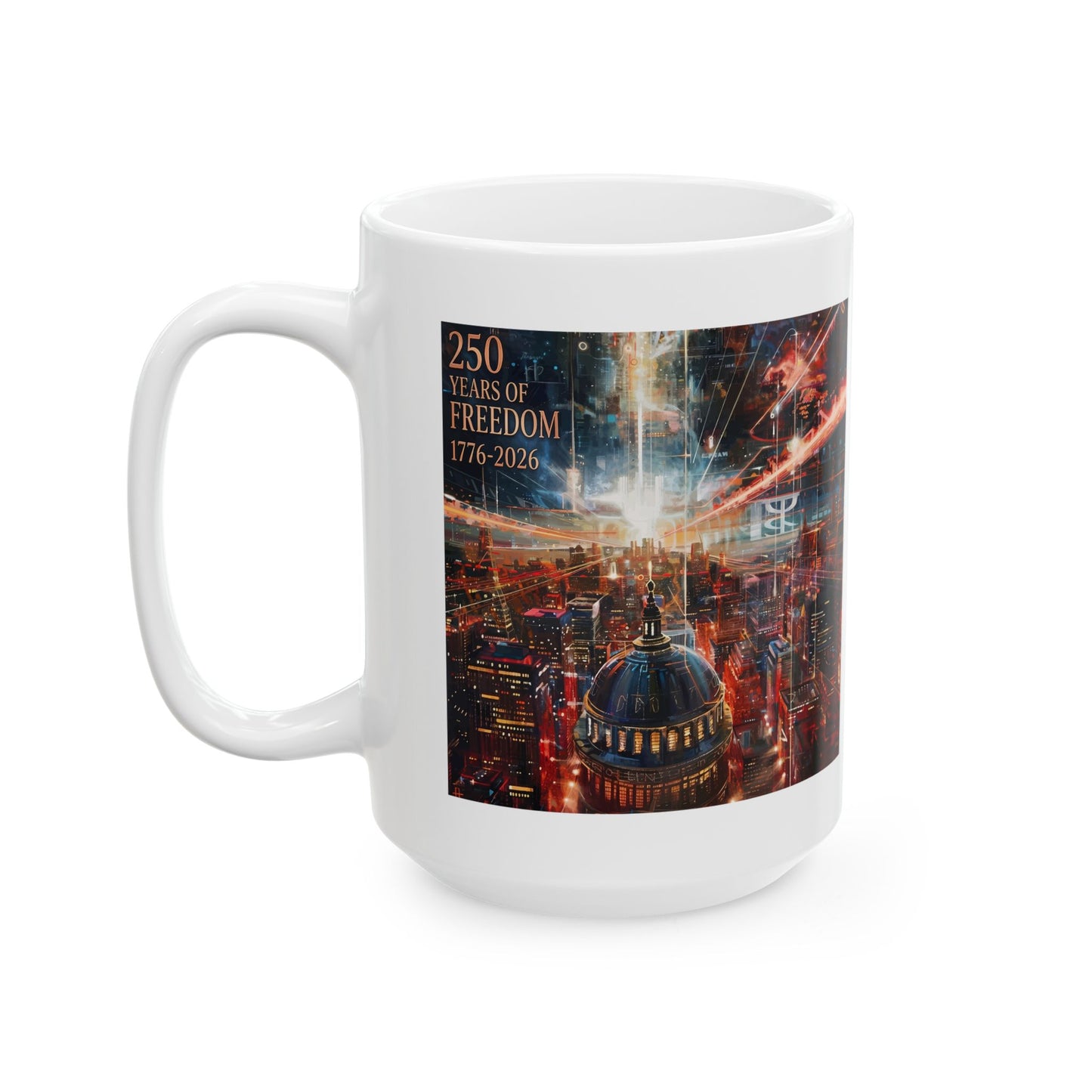 250 Years of Freedom 1776-2026 Independence Day USA Ceramic Mug (11oz/15oz)