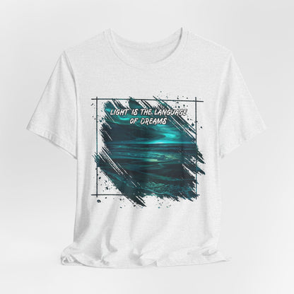 _Light is The Language of Dreams Unisex Tee