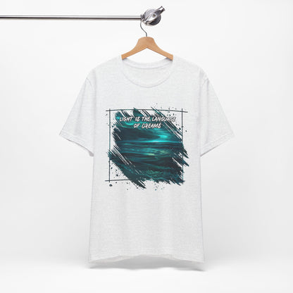 _Light is The Language of Dreams Unisex Tee
