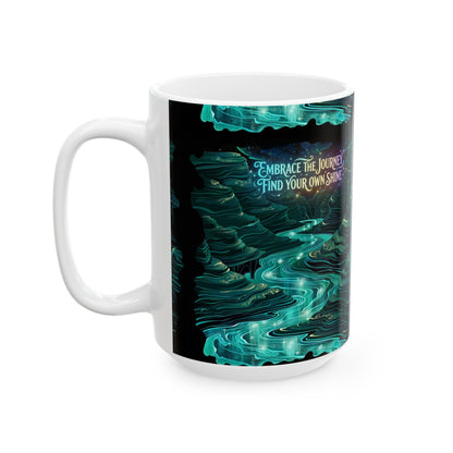 Embrace The Journey Find Your Own Shine Ceramic Mug (11oz/15oz)