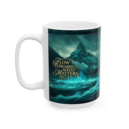 Flow Toward What Matters Ceramic Mug (11oz/15oz)