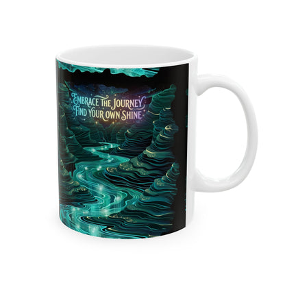Embrace The Journey Find Your Own Shine Ceramic Mug (11oz/15oz)