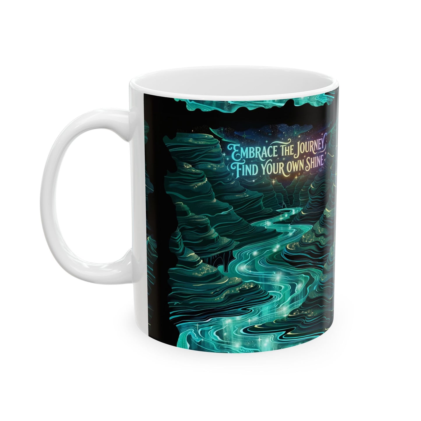 Embrace The Journey Find Your Own Shine Ceramic Mug (11oz/15oz)