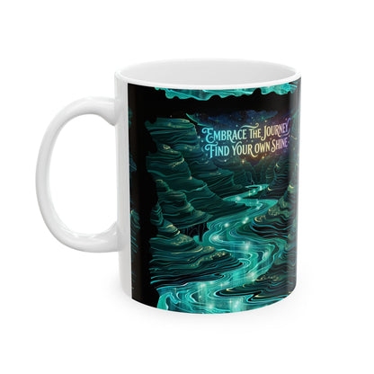 Embrace The Journey Find Your Own Shine Ceramic Mug (11oz/15oz)
