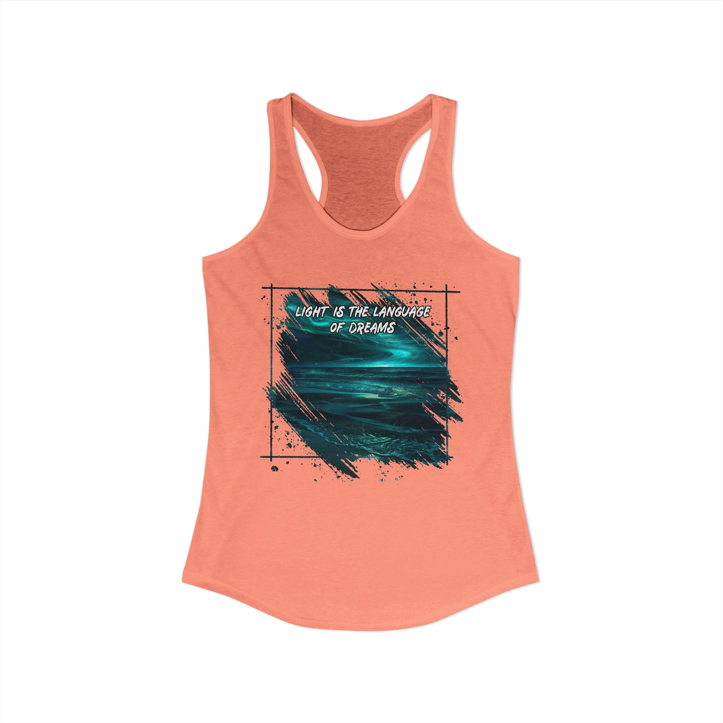 Light is The Language of Dreams Women's Ideal Racerback Tank