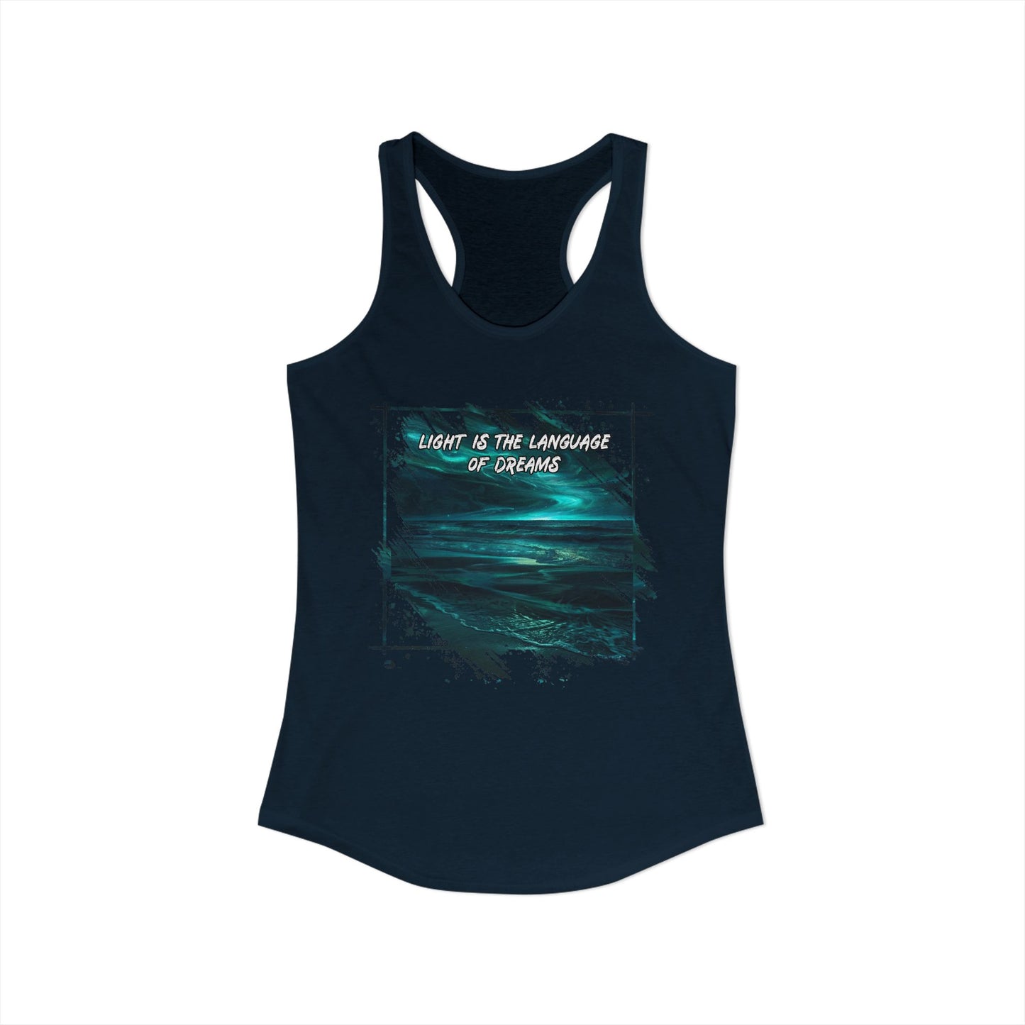 Light is The Language of Dreams Women's Ideal Racerback Tank