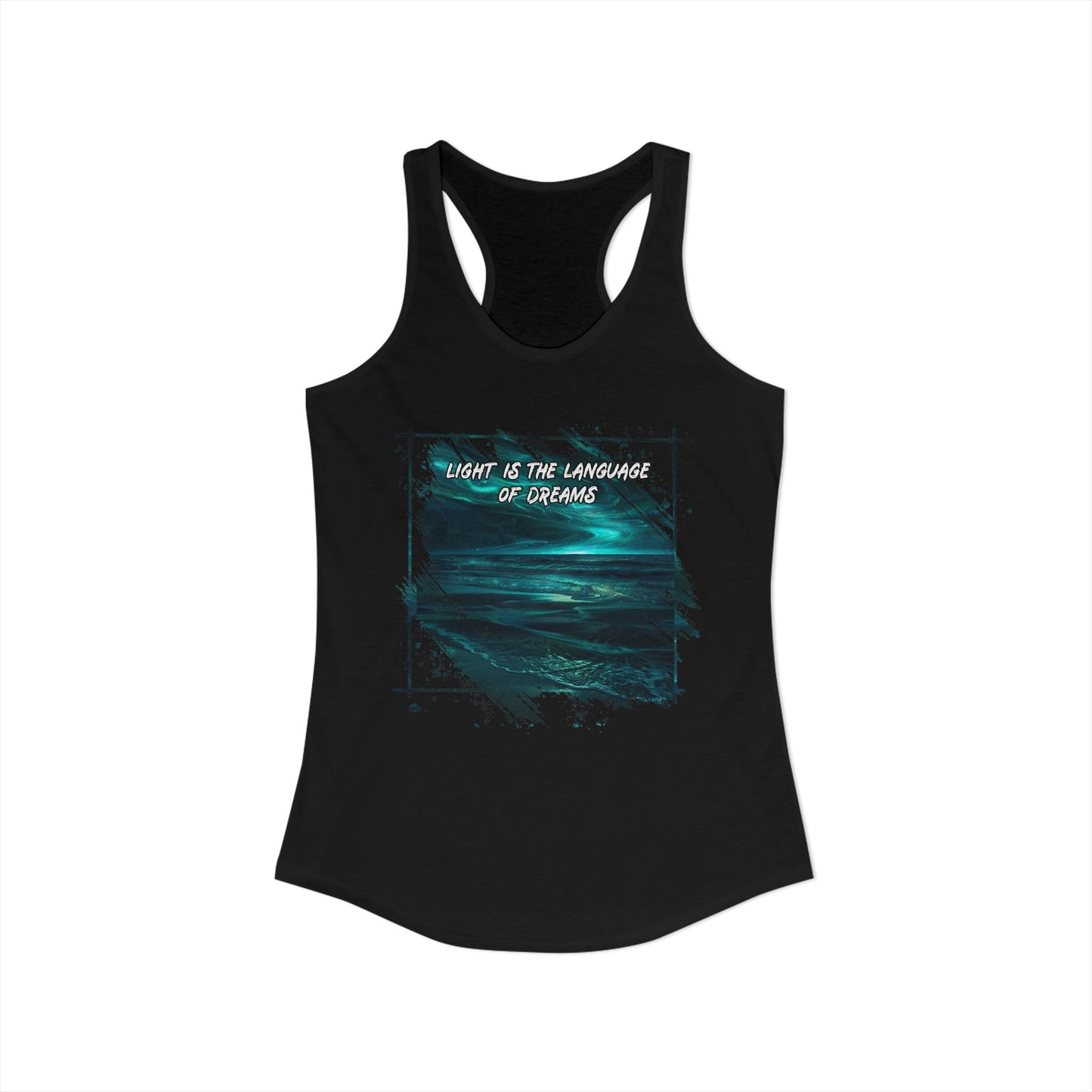 Light is The Language of Dreams Women's Ideal Racerback Tank