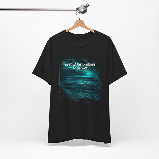 _Light is The Language of Dreams Unisex Tee